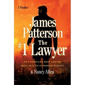 The #1 Lawyer: A Thriller -- James Patterson